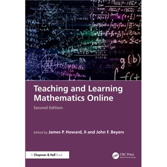 Howard Math Class Teaching and Learning Mathematics Online James P. Howard, II, John F ...