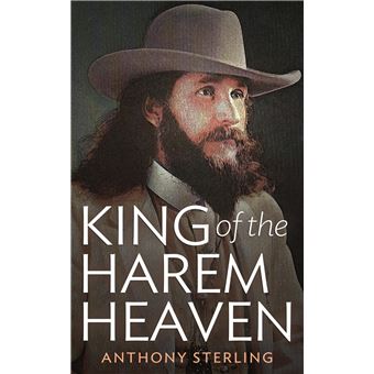 King of the Harem Heaven: the Amazing True Story of a Daring Charlatan Who Ran a Virgin Love Cult in America - 1