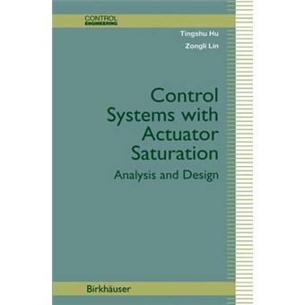 Control Systems with Actuator Saturation - Analysis and Design - Paperback - 2012 - 1