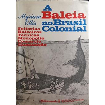 A baleia no brasil colonial. - 1