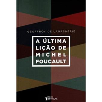 A Última Lição De Michel Foucault - 1