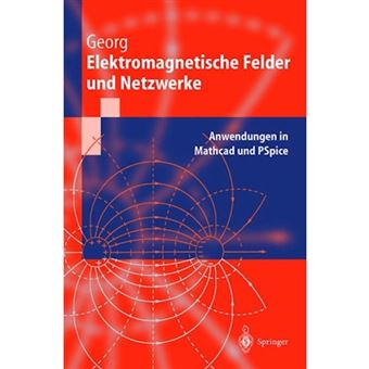 Elektromagnetische Felder und Netzwerke : Anwendungen in Mathcad und PSpice - Paperback - 1999 - 1
