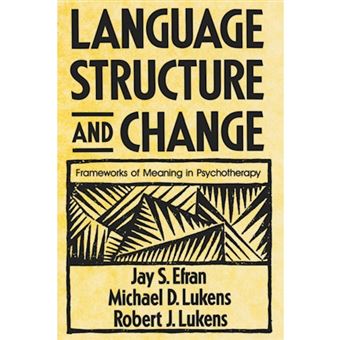 Language, Structure, and Change - Frameworks of Meaning in Psychotherapy - Paperback - 1990 - 1