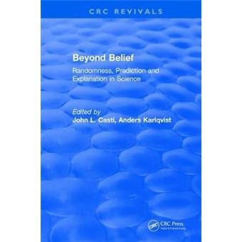 Beyond Belief Randomness, Prediction And Explanation In Science - 1