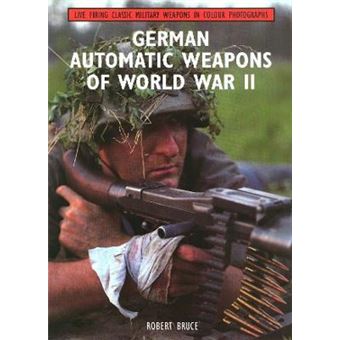 German Automatic Weapons of World War II - 1