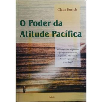 O poder da atitude pacífica. [1.ª edição] - 1