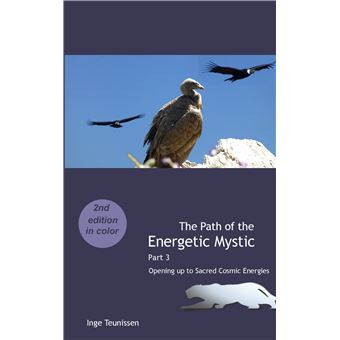 The Path Of The Energetic Mystic - Part 3  Opening Up To Sacred Cosmic Energies - 1