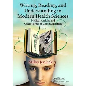Writing, Reading, and Understanding in Modern Health Sciences - Medical Articles and Other Forms of Communication - Paperback - 2014 - 1