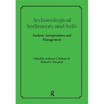 Archaeological Sediments And Soils Analysis, Interpretation And Management - 1