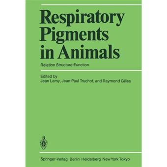 Respiratory Pigments in Animals - Relation Structure-function - Paperback - 1985 - 1