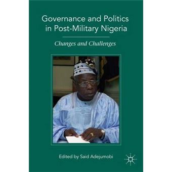 Governance and Politics in Post-Military Nigeria - 1