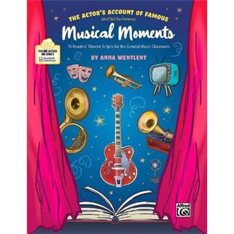 The Actor'S Account Of Famous And Notsofamous Musical Moments 15 Readers' Theater Scripts For The General Music Classroom - 1