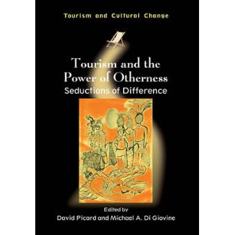 Tourism and the Power of Otherness - Seductions of Difference - Paperback - 2014 - 1