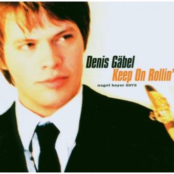 Gabel, Denis-keep On Rollin' - 1