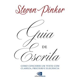 Guia de Escrita. Como Conceber Um Texto com Clareza, Precisão e Elegância - 1