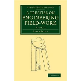 A Treatise on Engineering Field-Work - Comprising the Practice of Surveying, Levelling, Laying Out Works, and Other Field Operations - Paperback - 2014 - 1