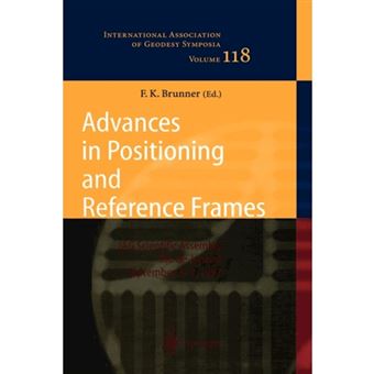 Advances in Positioning and Reference Frames - Iag Scientific Assembly, Rio De Janeiro, Brazil, September 3-9, 1997 - Hardback - 1998 - 1