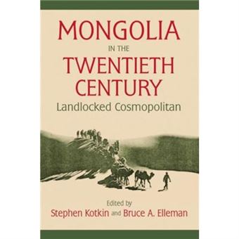 Mongolia In The Twentieth Century By Elleman & Bruce Allen Us Naval War College & Newport & Usa - 1