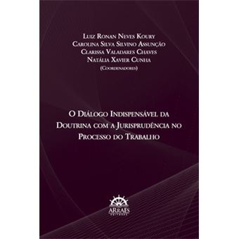 O Diálogo Indispensável Na Doutrina Com A Jurisprudência No Processo Do Trabalho - 1