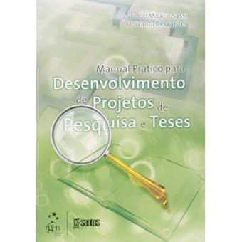 Manual Pratico Para Desenvolvimento De Projetos De Pesquisa E Teses - 1