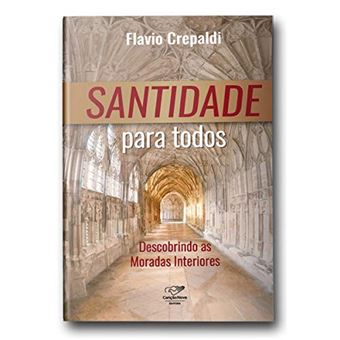 Santidade Para Todos - Descobrindo As Moradas Interiores - 1