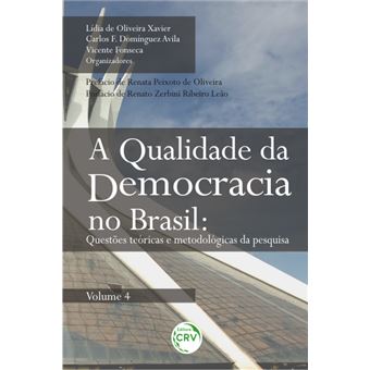 A QUALIDADE DA DEMOCRACIA NO BRASIL:questões teóricas e metodológicas da pesquisa Volume 4 - 1