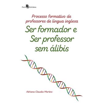 Processo Formativo de Professores de Língua Inglesa: ser Formador e ser Professor sem álibis - 1