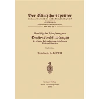 Grundsatze Der Bilanzierung Von Pensionsverpflichtungen Bei Privaten Unternehmungen, Insbesondere Aktiengesellschaften - Paperback / softback - 1938 - 1