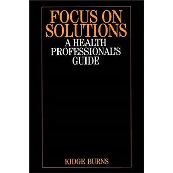 Focus on Solutions - A Health Professional's Guide - Paperback - 2005 - 1