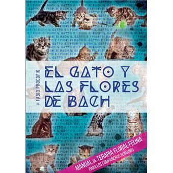El Gato y las Flores de Bach - Manual de Terapia Floral Felina para los Compañeros Humanos - 1