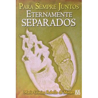 Para Sempre Juntos. Eternamente Separados - 1