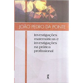 Investigações Matemáticas e Investigações na Prática Profissional - 1