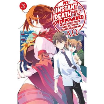 My Instant Death Ability Is So Overpowered No One In This Other World Stands A Chance Against Me Ao Vol. 3 Manga - 1