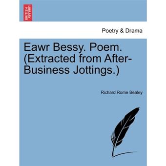 Eawr Bessy. Poem. (Extracted from After-Business Jottings.) - Paperback / softback - 2011 - 1
