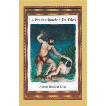 La Predestinacion de Dios - 1