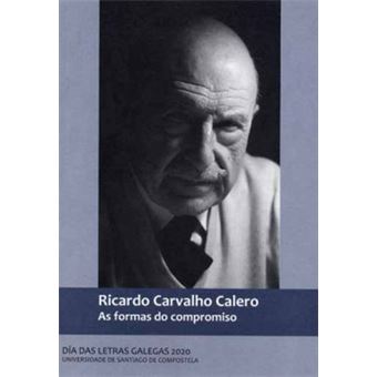 Ricardo Carvalho Calero. As Formas Do Compromiso - 1