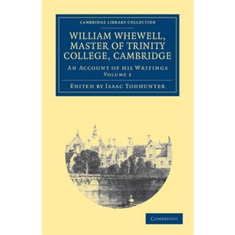 " William Whewell, D.D., Master of Trinity College, Cambridge - An Account of His Writings; with Selections from His Literary and Scientific Correspondence - Paperback - 2011" - 1