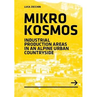 Mikrokosmos Industrial Production Areas In An Alpine Urban Countryside Babel - 1