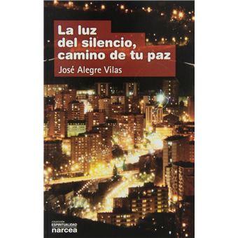 La luz del silencio, camino de tu paz - 1
