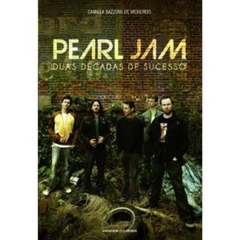 Pearl Jam. Duas Décadas De Sucesso - 1