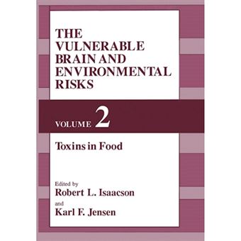 The Vulnerable Brain and Environmental Risks - Toxins in Food - Paperback - 2012 - 1