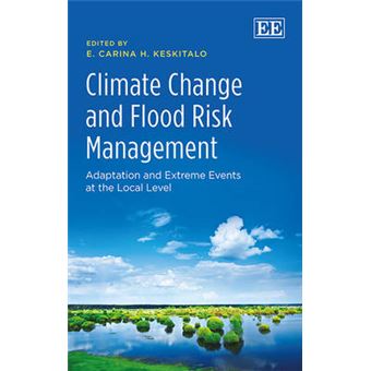 Climate Change And Flood Risk Management Adaptation And Extreme Events At The Local Level - 1