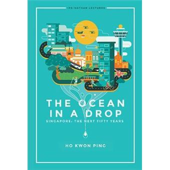 Ocean In A Drop, The - Singapore: The Next Fifty Years - 1