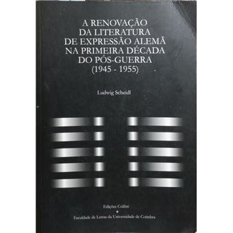 A renovação da literatura de expressão alemã na primeira década do pós-guerra, 1945-1955. - 1