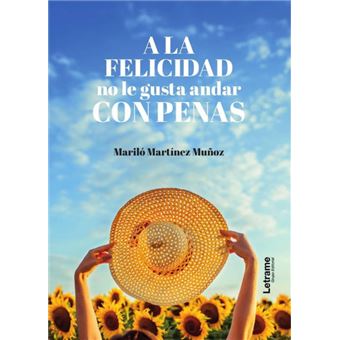 A La Felicidad No Le Gusta Andar Con Penas - 1