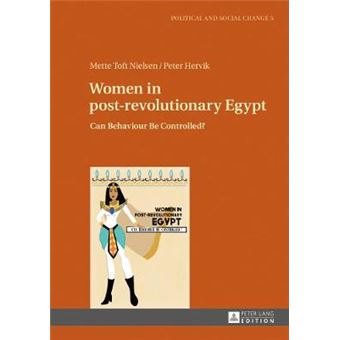 Women In Postrevolutionary Egypt Can Behaviour Be Controlled 5 Political And Social Change - 1