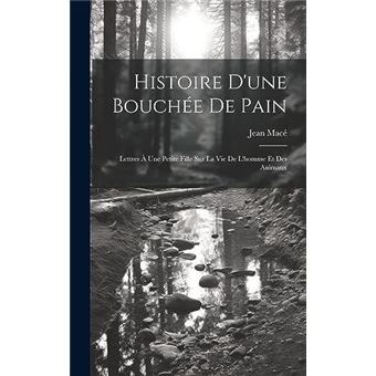 Histoire Dune Bouche De Pain Lettres  Une Petite Fille Sur La Vie De Lhomme Et Des Animaux - 1