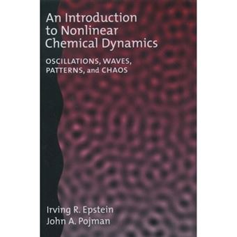 An Introduction to Nonlinear Chemical Dynamics - Oscillations, Waves, Patterns and Chaos - Hardback - 1998 - 1