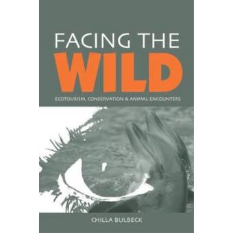 Facing the Wild - Ecotourism, Conservation and Animal Encounters - Paperback - 2004 - 1