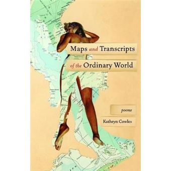 Maps And Transcripts Of The Ordinary World Poems - 1